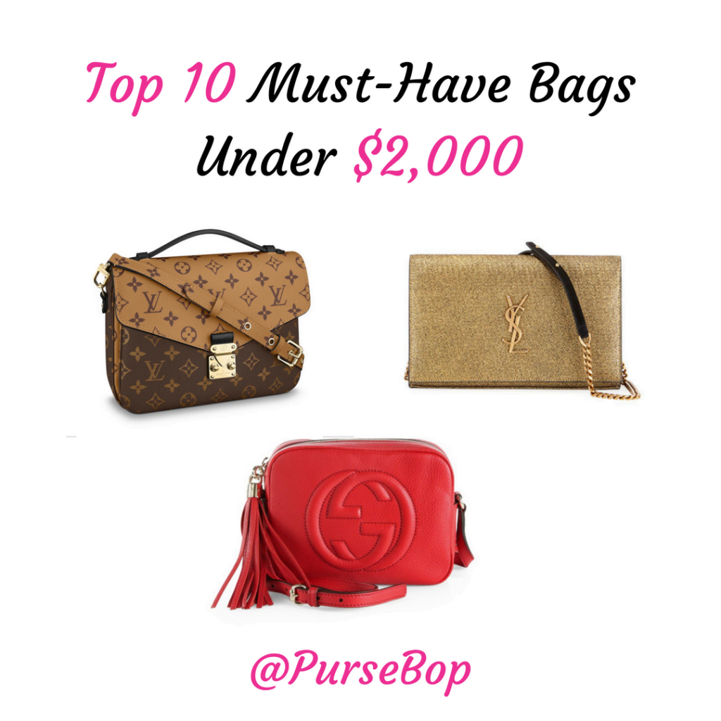 BEST LUXURY BAGS UNDER $2000 - LOUIS VUITTON, YSL GUCCI 