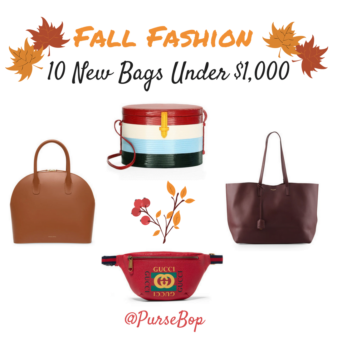 Fall Fashion: 10 New Bags Under $1,000 - PurseBop