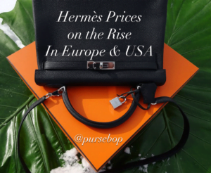 New Confirmed Hermès Prices in Europe 2023 - PurseBop