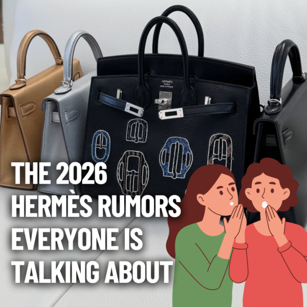The 2026 Hermès Rumors Everyone is Talking About Now